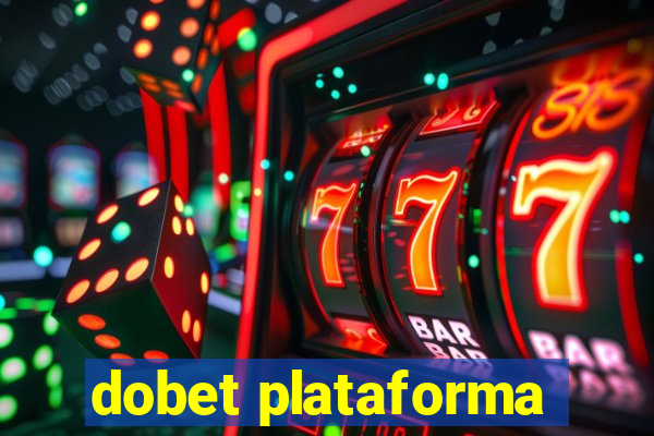 dobet plataforma